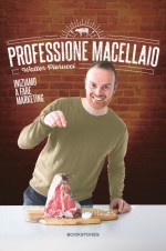 Professione macellaio di Walter Pierucci